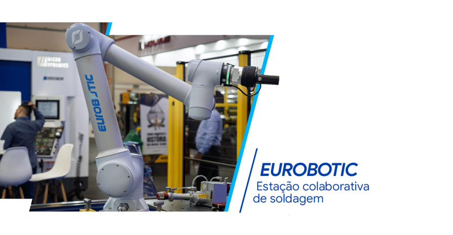 Esta��o Colaborativa de Soldagem: conhe�a a solu��o Eurobotic da Eurostec