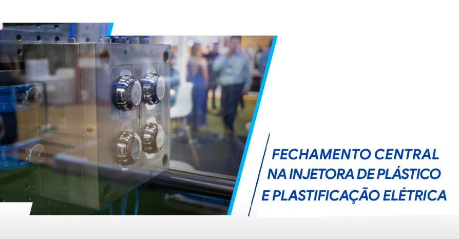 Fechamento central na Injetora de Pl�stico: por que importa e mitos da plastifica��o el�trica