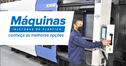 Mquinas injetoras de plstico: conhea as melhores opes para a sua empresa
